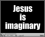 Proving that Jesus is imaginary in less than 5 minutes