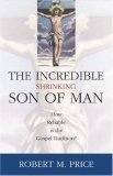 The Incredible Shrinking Son of Man